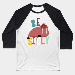 Be Silly Baseball T-Shirt